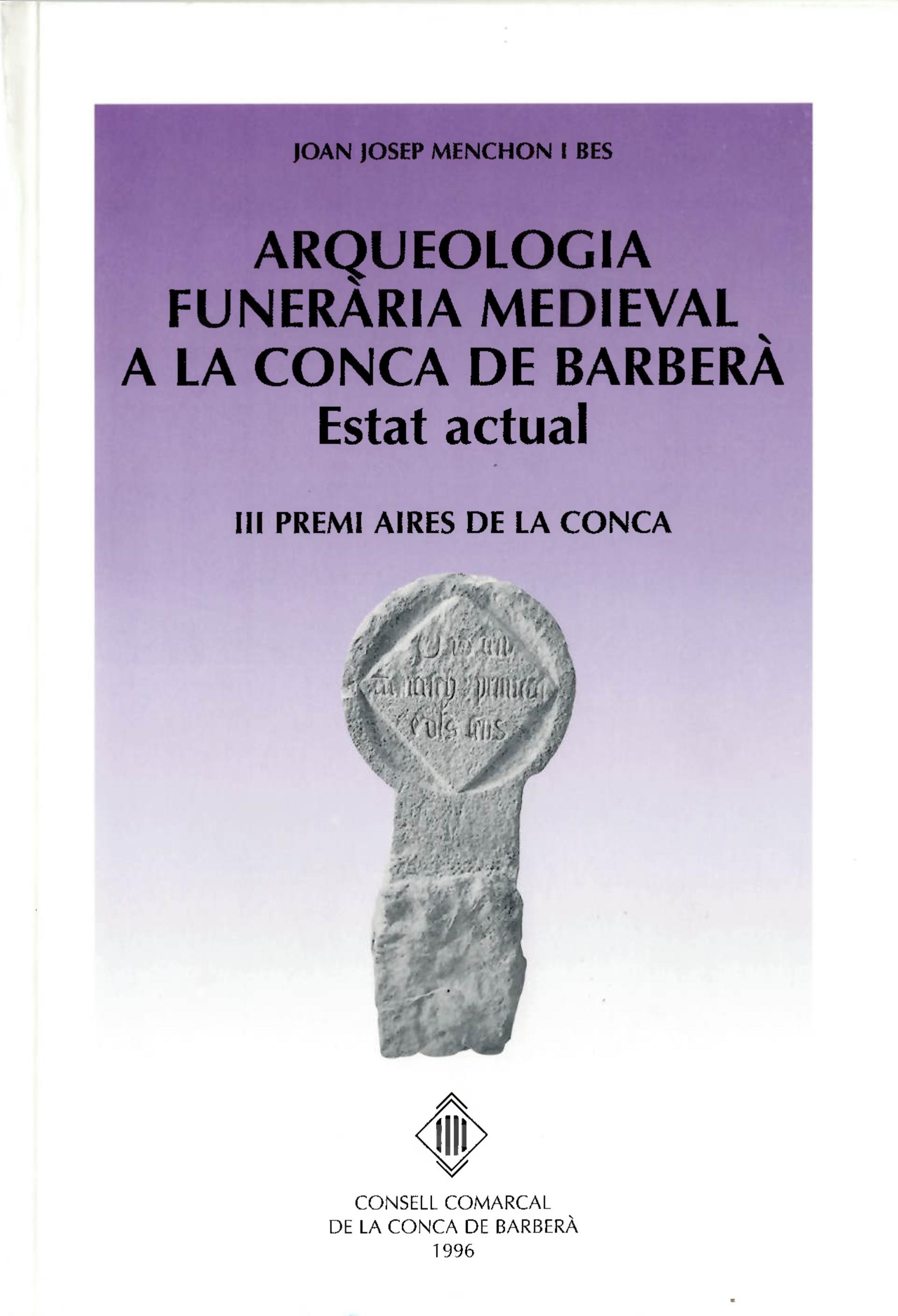 Arqueologia funerària medieval a la Conca de Barberà. Estat actual