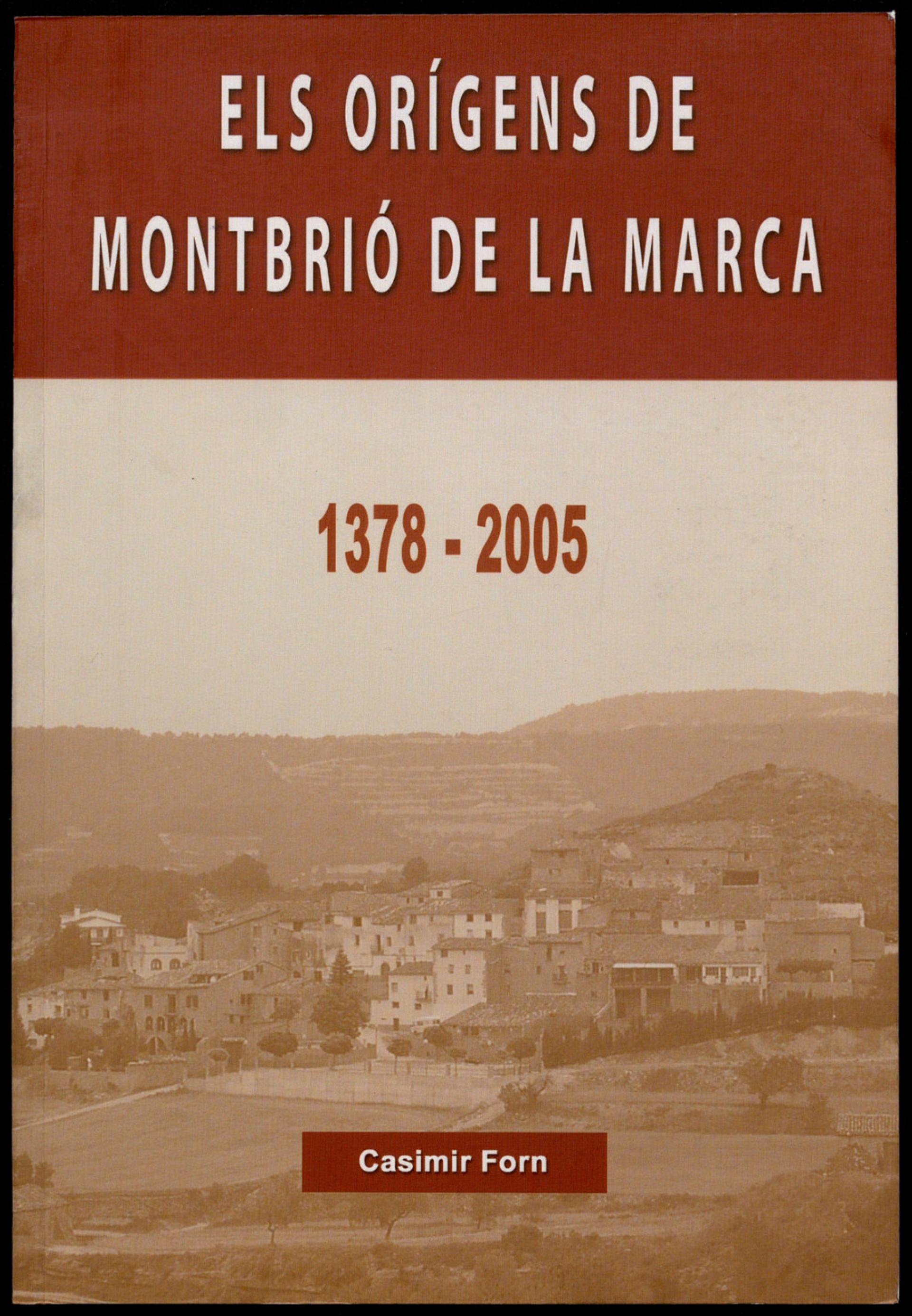 Els orígens de Montbrió de la Marca. 1378-2005