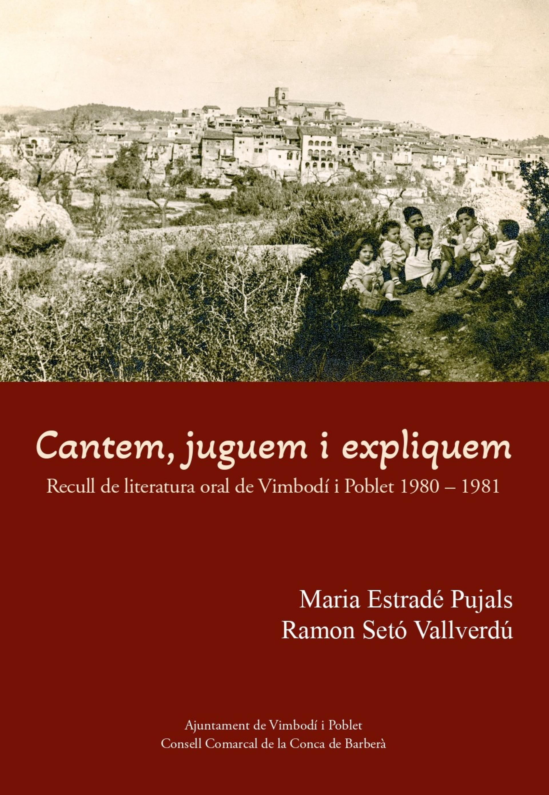 Cantem, juguem i expliquem. Recull de literatura oral de Vimbodí i Poblet (1980-81)