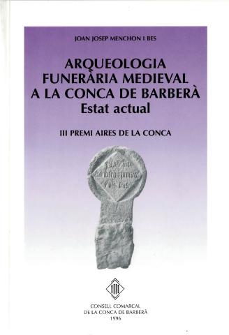 Arqueologia funerària medieval a la Conca de Barberà. Estat actual