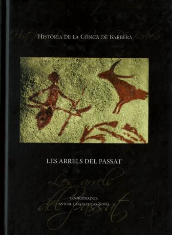 Història de la Conca de Barberà. Les arrels del passat