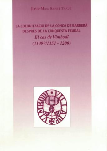 La colonització de la Conca de Barberà després de la conquesta feudal: el cas de Vimbodí (1149?/1151-1200)